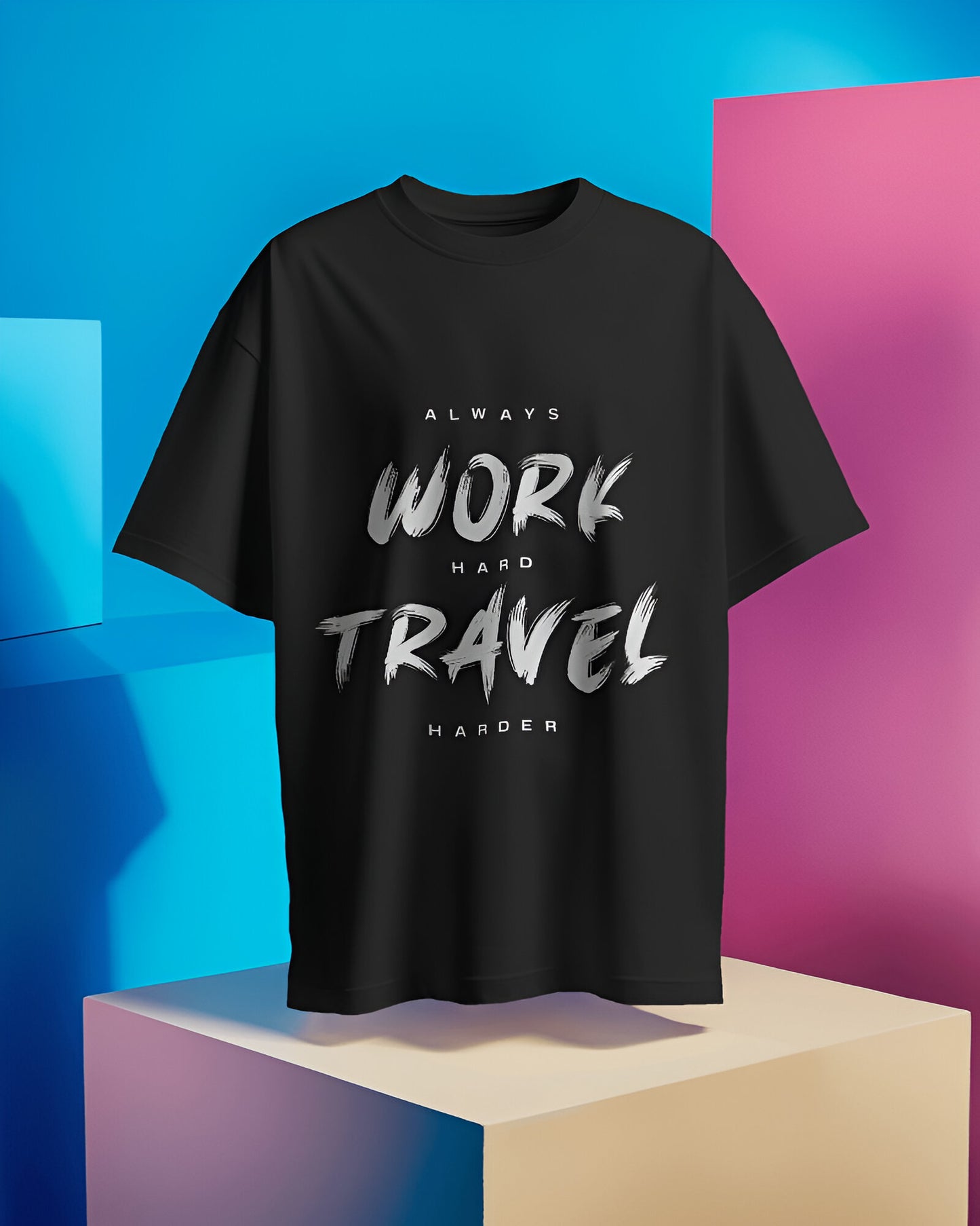 Always Work Hard, Travel Harder T-Shirt