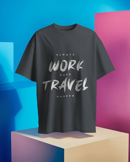 Always Work Hard, Travel Harder T-Shirt